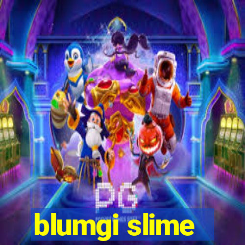 blumgi slime